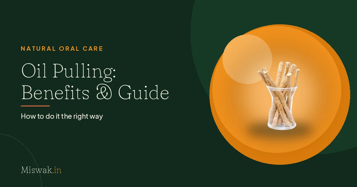 Oil Pulling: Benefits and How to Do It (Step-by-Step)