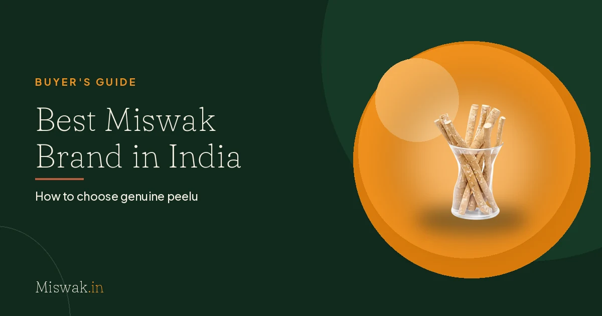 Best Miswak Brand in India: How to Choose Genuine Peelu