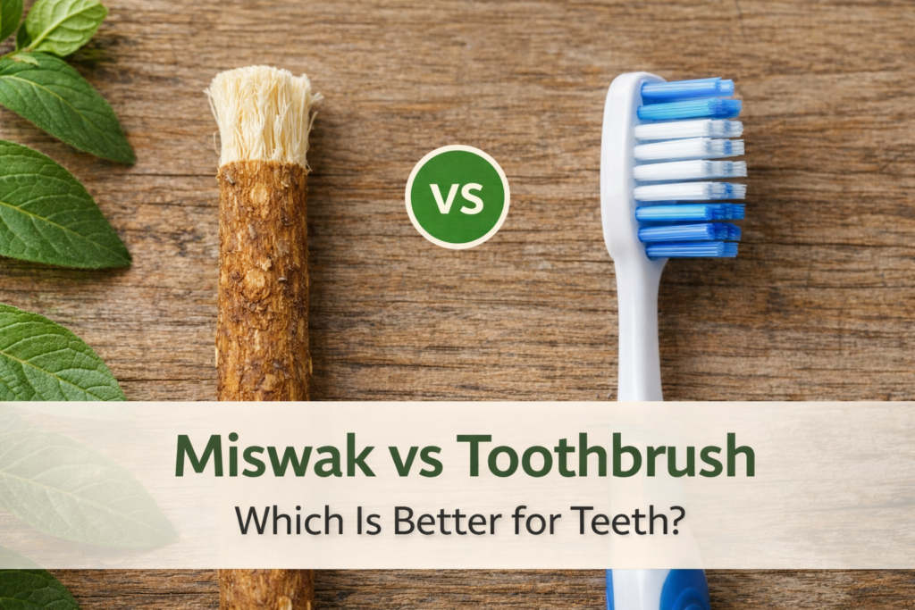 Miswak vs toothbrush comparison for natural oral care and teeth cleaning